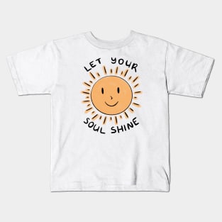 Let Your Soul Shine Kids T-Shirt